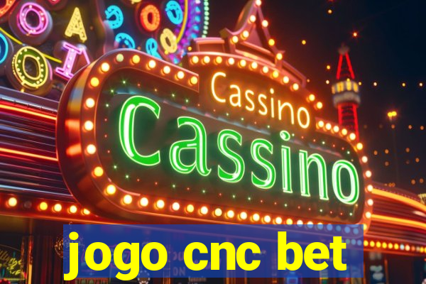jogo cnc bet